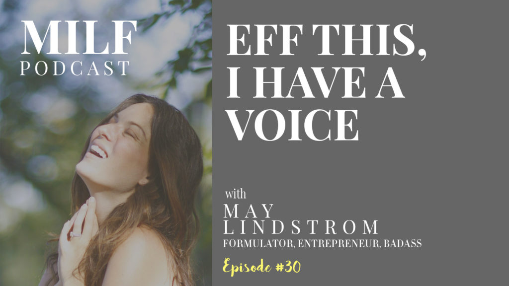 Eff This, I Have a Voice with May Lindstrom Episode MILF PODCAST